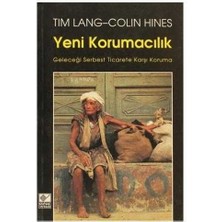Yeni Korumacılık Geleceği Serbest Ticarete Karşı Koruma - Tim Lang - Colin Hines