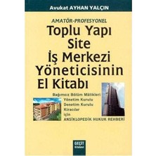 Toplu Yapı Site ve Iş Merkezi Yöneticisinin El Kitabı - Ayhan Yalçın