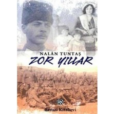 Zor Yıllar Sarıkamış'tan Cumhuriyet'e - Nalan Tuntaş (1.baskı)