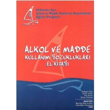 Alkol ve Madde Kullanım Bozuklukları El Kitabı