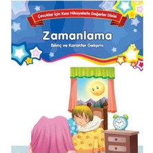 Zamanlama Bilinç ve Karakter Gelişimi Çocuklar Için Kısa Hikayelerle Değerler Dizisi