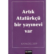 Artık Atatürkçü Bir Yayınevi Var - Katalog 2009