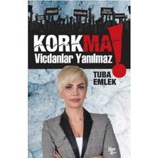 Korkma Vicdanlar Yanılmaz - Tuba Emlek (Imzalı ve 1.baskı)