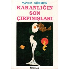 Karanlığın Son Çırpınışları - Yavuz Gökmen (1.baskı)