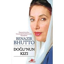 Doğu'nun Kızı Ölmeden 2 Ay Önce Tamamladığı Kendi Kaleminin Yaşam Öyküsü(Cep Boy) - Benazir Bhutto