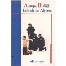 Avrupa Birliği  Ezilenlerin Afyonu - Ab'ye Hayır! - Kemal Ülker