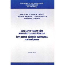 5510 Sayılı Yasaya Göre Malullük Yaşlılık Sigortası Iş ve Sosyal Güvenlik Hukukunda Yeni Gelişmeler