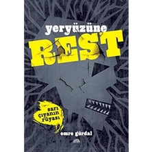 Yeryüzüne Rest - Sarı Çıyanın Rüyası - Emre Gürdal (1.baskı)