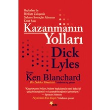 Kazanmanın Yolları Başkaları Ile Birlikte Çalışarak Şahane Sonuçlar Almanın Dört Sırrı - Dick Lyles (1.baskı)