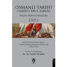 Osmanlı Tarihi (Tarihi Ebul Faruk) Cilt 2 Fatihten Yavuz Sultan Selime: Klasik Çağı (1453-1520)