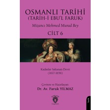 Osmanlı Tarihi (Tarihi Ebul Faruk) Cilt 6- Kadınlar Saltanatı Devri (1617-1656)