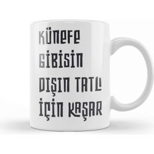 Komik Söz Künefe Gibisin Dışın Tatlı Için Kaşar Porselen Kupa