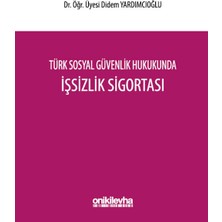 Türk Sosyal Güvenlik Hukukunda Işsizlik Sigortası