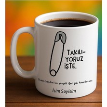 Komik - Esprili Kupa Bardak Takılıyoruz Işte Yazılı Komik Kupa Bardak