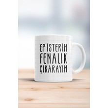 Ep Isterim Fenalık Çıkarayım Trakya Şivesi Kupa Bardak