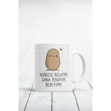 Herkese Belayım Sana Fenayım Bebeyim Baskılı Kupa Bardak