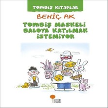 Tombiş Lar - Tombiş Maskeli Bya Katılmak Istemiyor