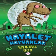 Hayalet Hayvanlar -  Uluyan Köpek Gecesi