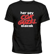 2025 Her Şey Çok Güzel Olacak Baskılı Siyah T-Shirt