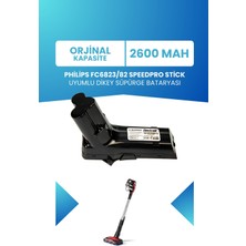 Philips 6000 Serisi FC6823/82 Speedpro Stick Uyumlu Batarya 25.2 V 2600MAH Dikey Süpürge Bataryası