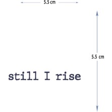 Tattoo MED-084 Yarı Kalıcı Still I Rise-Yine De Yükseliyorum Yazılı Dövme-Tatto