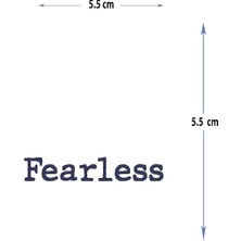 MED-150 Yarı Kalıcı Fearless-Korkusuz Cesur Yazılı Dövme-Tatto