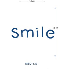 Tattoo MED-133 Yarı Kalıcı Smile-Gülümse Yazılı Dövme-Tatto