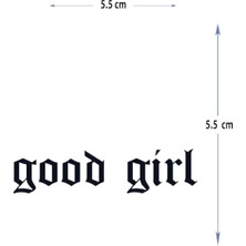 Tattoo MED-156 Yarı Kalıcı Good Girl-Güzel Kız Yazılı Dövme-Tatto