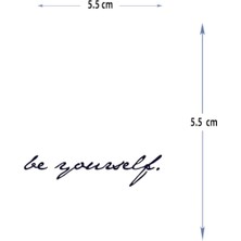 Tattoo MED-025 Yarı Kalıcı Be Yourself - Kendin Ol Yazılı Dövme-Tatto