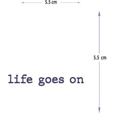 Tattoo MED-064 Yarı Kalıcı Life Goes On - Hayat Devam Ediyor Yazılı Dövme-Tatto