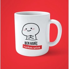 Ben Hariç Herkes Salak Espirili Baskılı Kupa Bardak