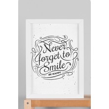 Never Forget To Smile Çerçeveli Tablo - Gülümsemeyi Asla Unutma Motivasyon Poster Tablo