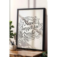 Never Forget To Smile Çerçeveli Tablo - Gülümsemeyi Asla Unutma Motivasyon Poster Tablo
