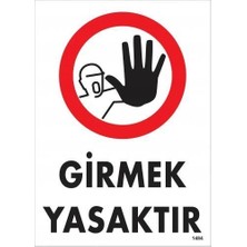 Girmek Yasaktır Uyarı Levhası 25X35 KOD:1484