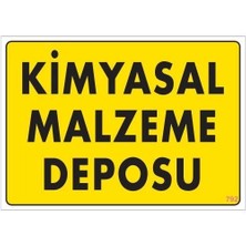Kimyasal Malzeme Deposu Uyarı Levhası 25X35 Kod: 792