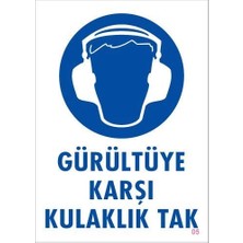 Gürültüye Karşı Kulaklık Tak Uyarı Levhası 25X35 Kod:5