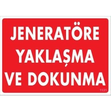 Jeneratöre Yaklaşma Uyarı Levhası 25X35 KOD:1131