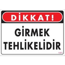 Girmek Tehlikelidir Uyarı Levhası 25X35 KOD:1401