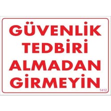 Güvenli Tedbiri Uyarı Levhası 25X35 KOD:1412