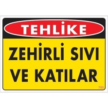Zehirli Katı ve Sıvılar Uyarı Levhası 25X35 Kod: 780