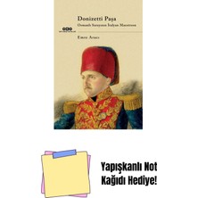 Donizetti Paşa – Osmanlı Sarayının Italyan Maestrosu + Yapışkanlı Not Kağıdı