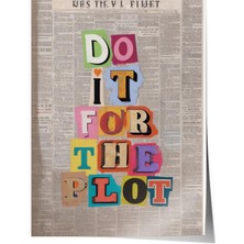 Çerçevesiz Poster, Tipografik Söz: Do It For The Plot, Renkli Harflerle Poster No: 107497