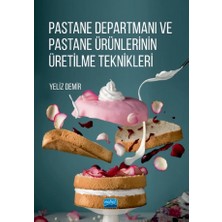 Pastane Departmanı ve Pastane Ürünlerinin Üretilme Teknikleri