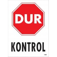 Dur Kontrol Siyah Kırmızı Uyarı Levhası 25X35 KOD:1599