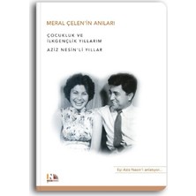 Meral Çelen'in Anıları Çocukluk ve İlkgençlik Yıllarım Aziz Nesin'li Yıllar - Aziz Nesin