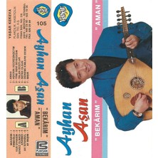 Ayhan Aşan – "bekârım" "aman"