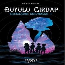 Büyülü Girdap – Kristal Şehir Serüvenleri -1-