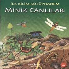 Ilk Bilim Kütüphanem - Minik Canlılar