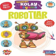 Etkinlikli Kolay Boyama -Robotlar