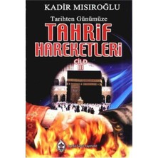 -Tarihten Günümüze Tahrif Hareketleri Cilt: 3-Kadir Mısıroğlu